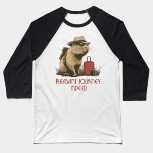 Capybara travel pleasant journey indeed Baseball T-Shirt